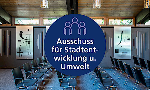 Öffentliche Sitzung des Ausschusses für Stadtentwicklung und Umwelt am 21. April 2026